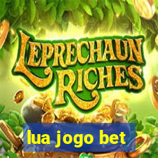 lua jogo bet